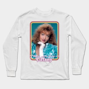 Tiffany / I Think We're Alone Now / Humorous 80s Parody Long Sleeve T-Shirt